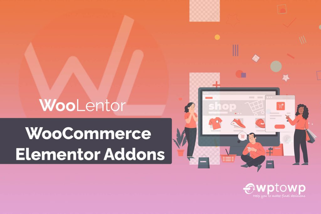 WooLentor, Best Elementor WooCommerce Addons, wptowp