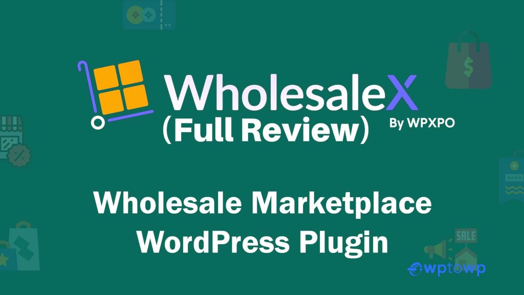 WholesaleX Review, wptowp