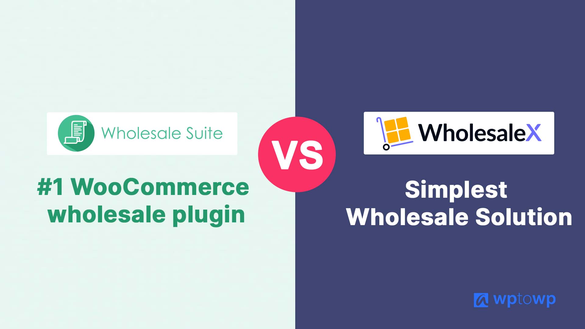 Wholesale Suite Pro vs WholesaleX, Wptowp