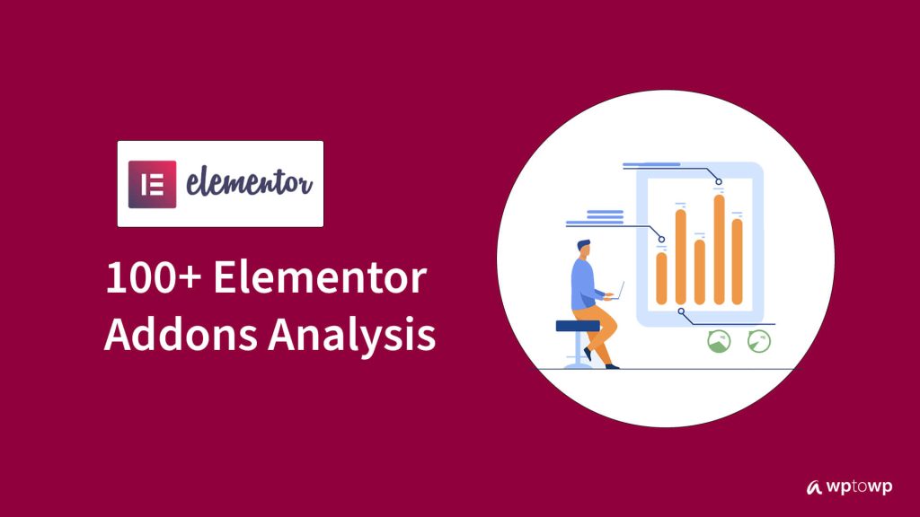 Elementor Addons Analysis, Wptowp